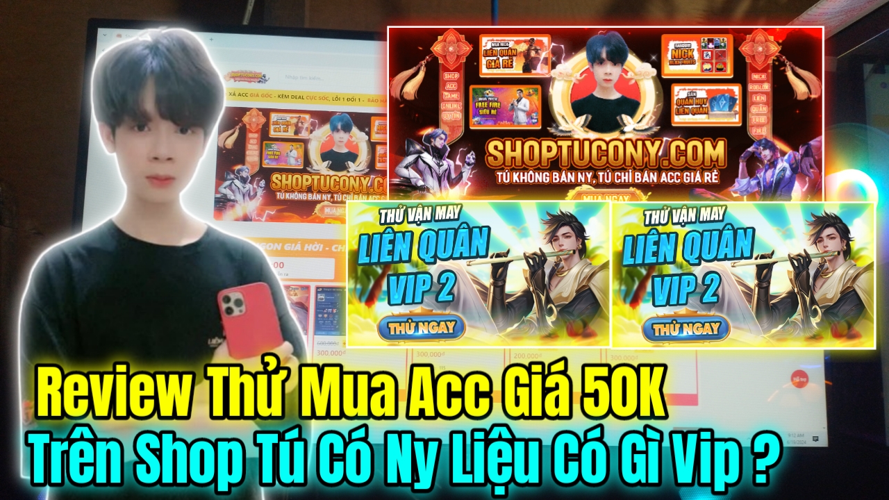 Mua Acc 50K Shop Tú Có Ny  - Mua Acc Liên Quân 50K Shop Tú Có Ny Có Gì  - ShopTuCoNy Uy Tín Không