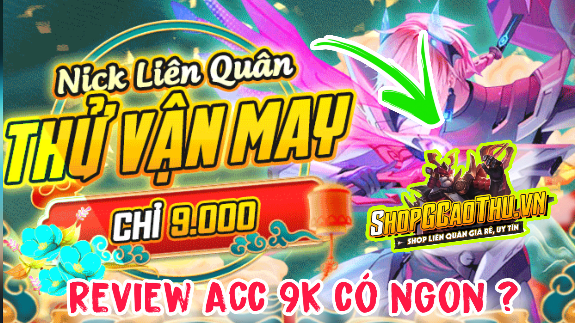 Mua Acc 9K Shop GaoThu Liệu Có Uy Tín Không ? Shop GCaoThu Lừa Đảo Hay Uy Tín ? Mua Acc Liên Quân
