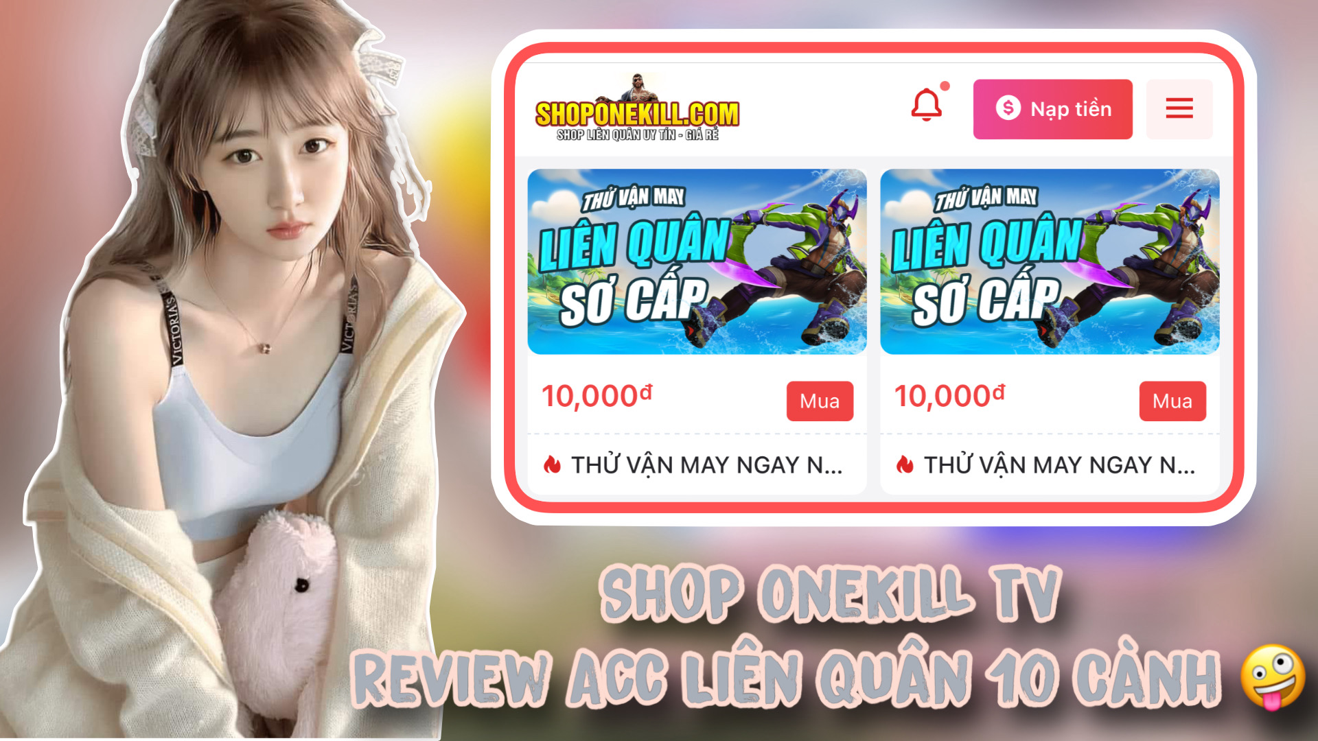 Mua Acc 10K Shop Onekill TV  | Shop Onekill TV Có Uy Tín Không ? Mua Acc Liên Quân Shop Onekill TV