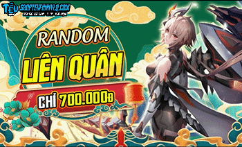 Random Liên Quân 700K
